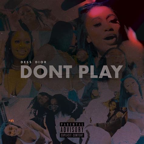 The Meaning Behind The Song: Don’t Play by Dess Dior